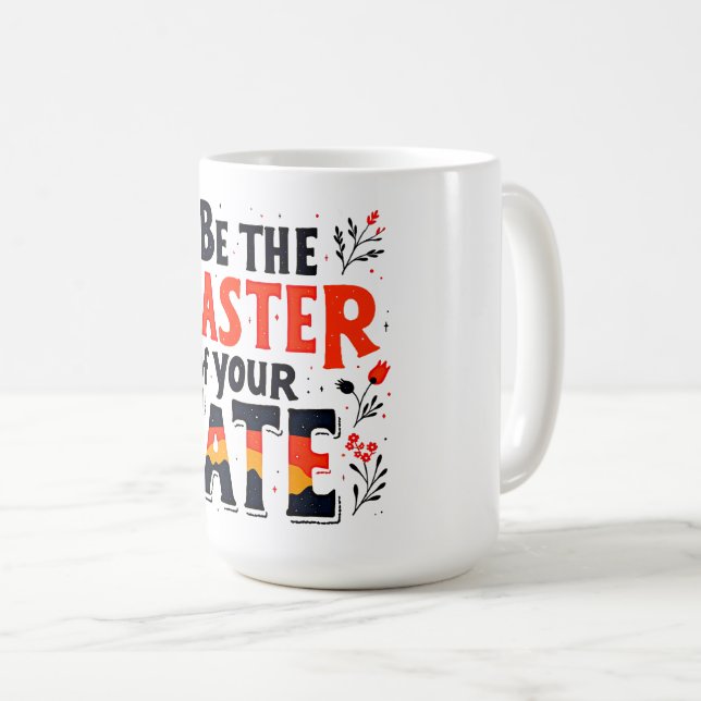 Be the Master of Your Fate Coffee Mug (Front Right)