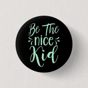 Be The Nice Kid Positive Message in Mint Green 3 Cm Round Badge