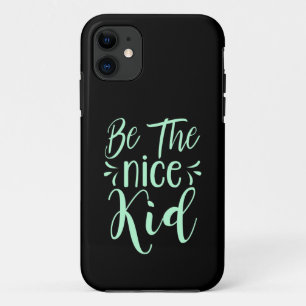 Be The Nice Kid Positive Message in Mint Green iPhone 11 Case