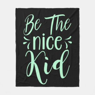 Be The Nice Kid Positive Message in Mint Green Fleece Blanket