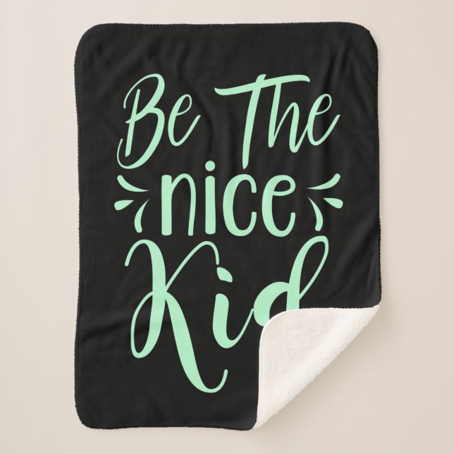Be The Nice Kid Positive Message in Mint Green Sherpa Blanket (Front)