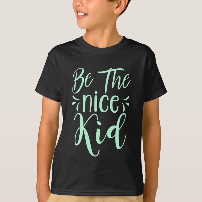 Be The Nice Kid Positive Message in Mint Green T-Shirt (Front)