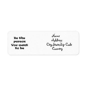 Be the person you want to be-address label return address label