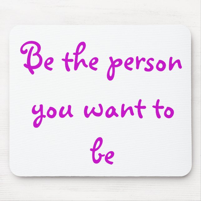 Be the person you want to be-mousepad mouse pad (Front)