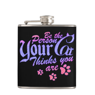 Be the Person Your Cat Thinks You Are Hip Flask