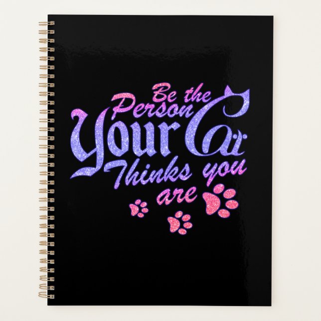 Be the Person Your Cat Thinks You Are Planner (Front)
