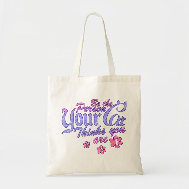 Be the Person Your Cat Thinks You Are Tote Bag (Front)