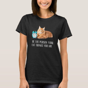 Be The Person Your Orange Cat Think You Are Sleepi T-Shirt