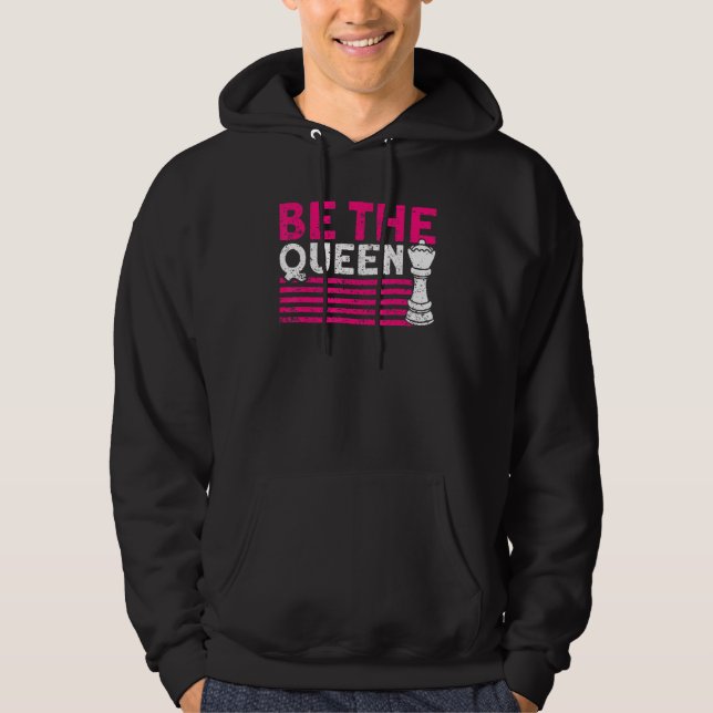 Be The Queen Chess Player Hoodie (Front)