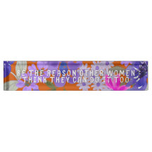 Be the Reason Desk Sign