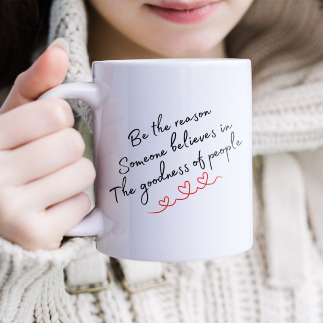 Be The Reason Friendship Coffee Mug (Creator Uploaded)