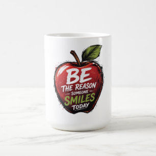 Be the reason of someone smile today  coffee mug