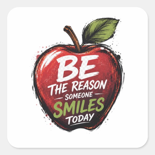 Be the Reason of Someone's Smile Today Square Sticker (Front)