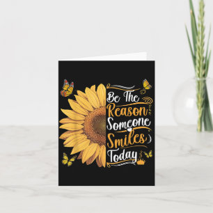 Be The Reason Someone Smiles Sunflower Men Women Card