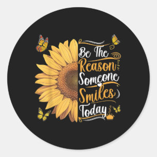 Be The Reason Someone Smiles Sunflower Men Women Classic Round Sticker