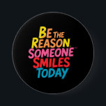 Be the Reason Someone Smiles Today (2) 7.5 Cm Round Badge<br><div class="desc">Brighten someone’s day with this cheerful and uplifting button featuring the inspiring phrase “Be the Reason Someone Smiles Today” in vibrant, colourful lettering. Whether you're gifting it to a friend or using it as a daily reminder to lead with kindness, this design delivers a message of encouragement, joy, and good...</div>