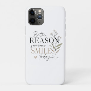 Be the Reason Someone Smiles Today iPhone 11 Pro Case