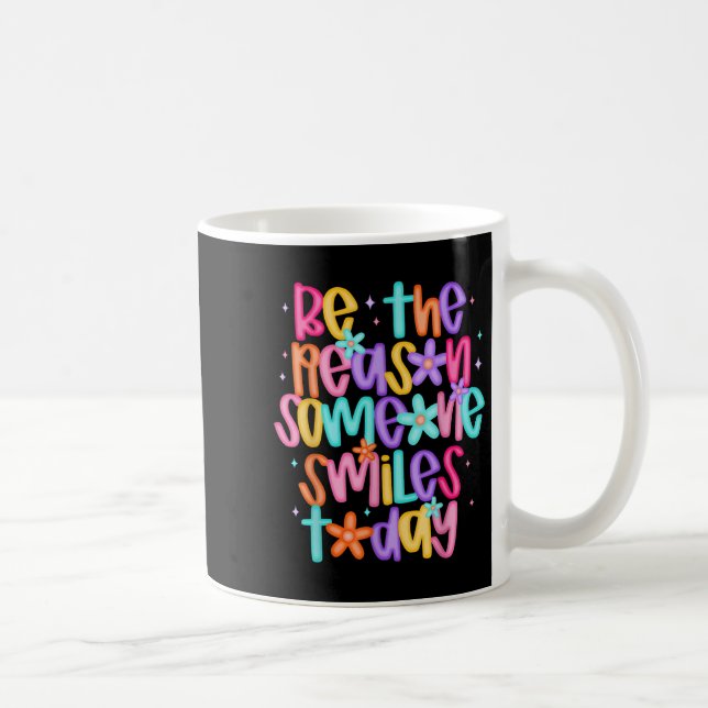Be The Reason Someone Smiles Today  Coffee Mug (Right)