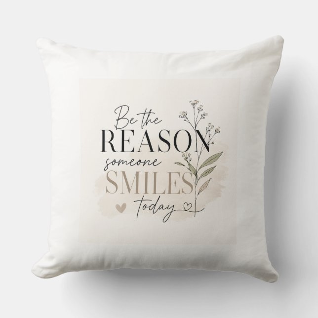 Be the Reason Someone Smiles Today Cushion (Front)