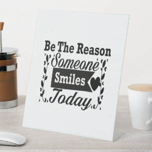 Be The Reason Someone Smiles Today Gift Box Pedestal Sign