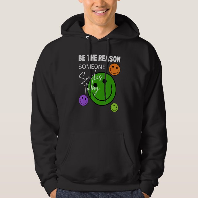 Be the reason someone smiles today hoodie (Front)