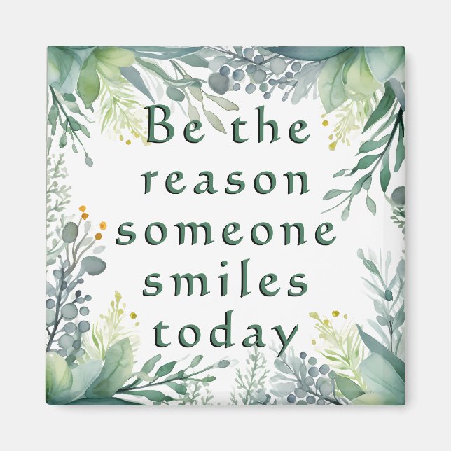 Be the Reason Someone Smiles Today Inspirational  Magnet (Front)