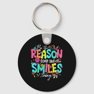 Be The Reason Someone Smiles Today Key Ring