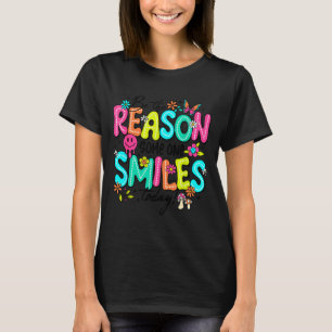 Be The Reason Someone Smiles Today Kind Positive A T-Shirt