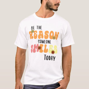 Be the Reason Someone Smiles Today Kindness T-Shirt