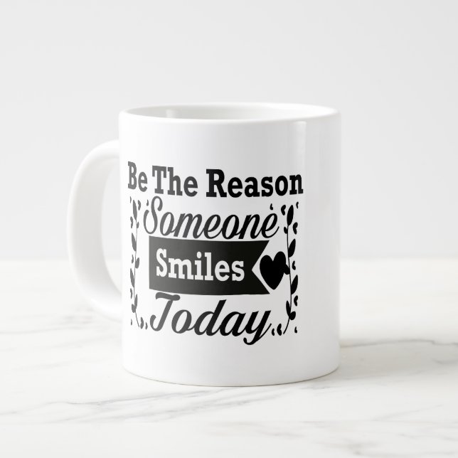 Be The Reason Someone Smiles Today Large Coffee Mug (Front Left)