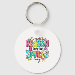 Be The Reason Someone Smiles Today Mental Health  Key Ring