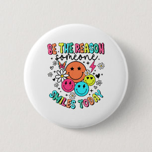 Be The Reason Someone Smiles Today Mental Health S 6 Cm Round Badge