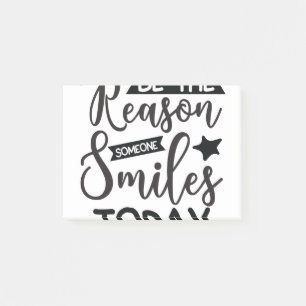Be The Reason Someone Smiles Today Post-it Notes