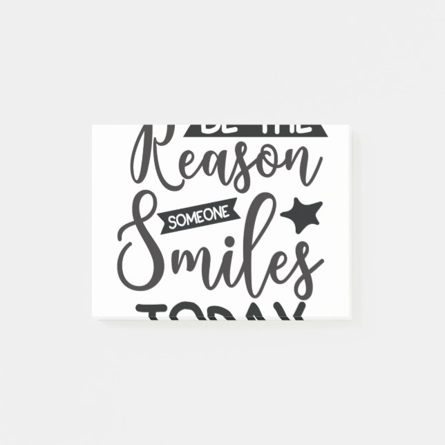 Be The Reason Someone Smiles Today Post-it Notes (Front)