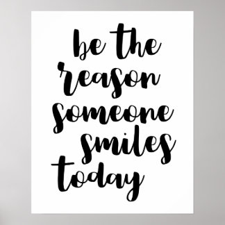 Be The Reason Someone Smiles Today Poster