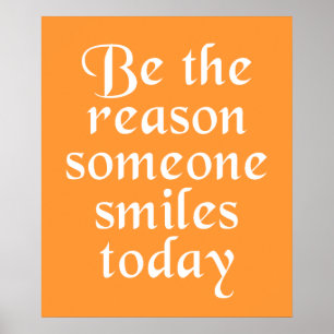 Be The Reason Someone Smiles Today Poster