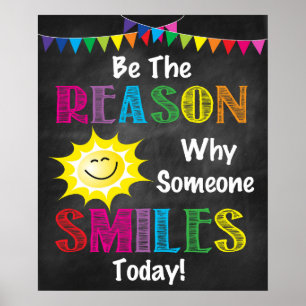 BE THE REASON SOMEONE SMILES TODAY! POSTER