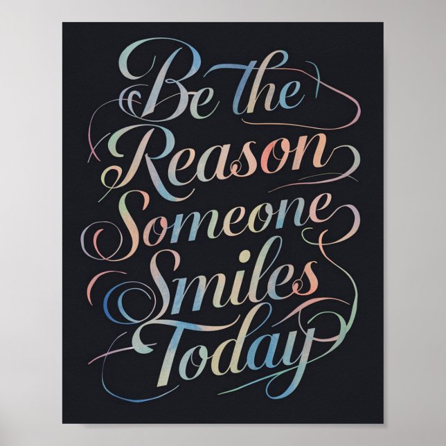 Be the Reason Someone Smiles Today  Poster (Front)