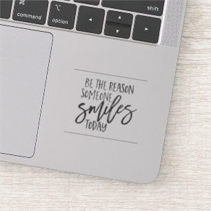 Be the reason someone smiles today quote