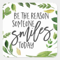 Be the reason someone smiles today quote