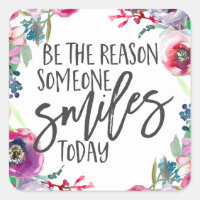 Be the reason someone smiles today