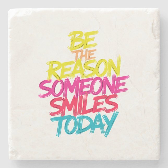 Be the Reason Someone Smiles Today Stone Coaster (Front)