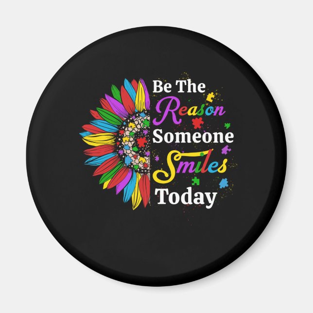 Be The Reason Someone Smiles Today Sunflower Magnet (Front)