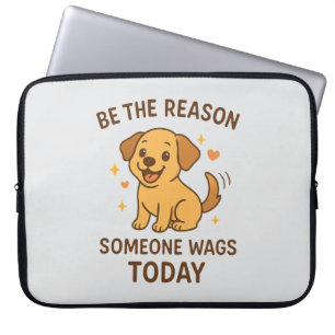 Be the Reason Someone Wags Today Cute Happy Dog Laptop Sleeve