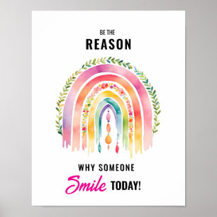 Be the Reason Why Someone Smiles Today Rainbow Poster