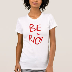 BE The Rich AOC Dress Political Message T-Shirt