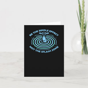 Be The Ripple Effect  Card