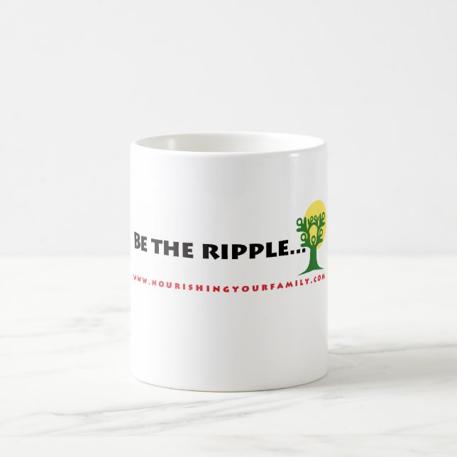 Be the Ripple... mug (Center)