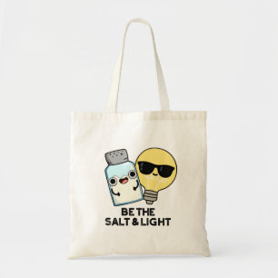 Be The Salt And Light Funny Bible Pun  Tote Bag