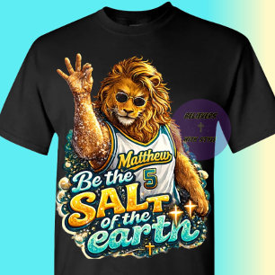 Be the Salt of the earth T-Shirt